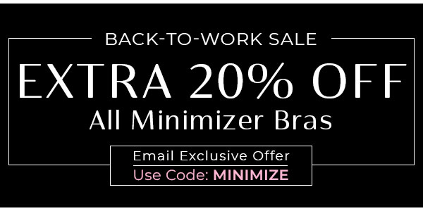 Extra 20% off Minimizer Bra Purchase with code MINIMIZE